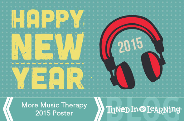 More Music Therapy New Year 2015 Blog | Tuned in to Learning
