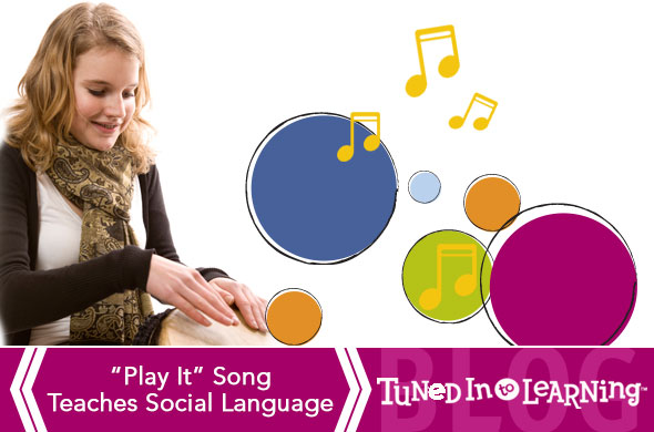 Play It: Social Language Song - Tuned in to Learning | Music for Special Education